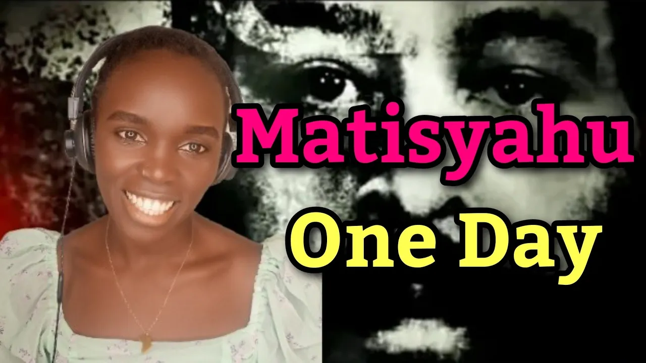 African Girl First Time Hearing Matisyahu - One Day - REACTION