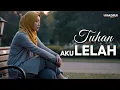 Download Lagu Aku Lelah Tuhan – Lagu Pop Melayu Sedih Tentang Kelelahan \u0026 Kepasrahan Hati