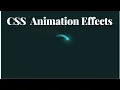 CSS Loading Animation CSS Animation Effects Animation Tutorial
