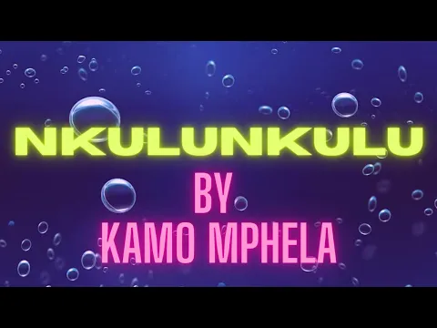 Download MP3 KAMO MPHELA - NKULUNKULU (Lyrics)