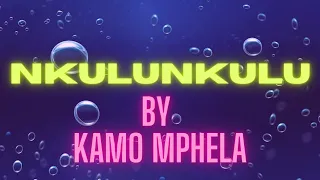kamo mphela nkulunkulu lyrics 