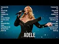 ADELE Full Album 2025 (Lyrics) | Best Songs Collection 2025 | Greatest Hits Songs Playlist 2025