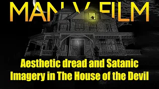 aesthetic dread and satanic imagery in the house of the devil a visual essay