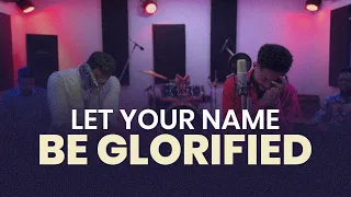 worship let your name be glorified soaking worship