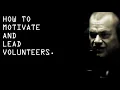 How To Motivate and Lead Volunteers - Jocko Willink