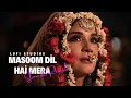 MASOOM DIL HAI MERA (SLOW REVERB)