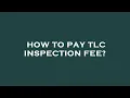 How to pay tlc inspection fee
