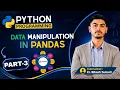 Pandas Data Manipulation in Python Filtering Sorting Updating Data Pandas Part 3