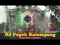 Download Lagu Dj Pepeh Kalompang Terbaru || Cover Milikku A Rafiq