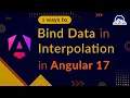 5 Different Ways to Bind Data in Angular 17 Angular 17 Tutorial