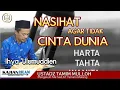 Download Lagu Nasehat agar tidak berlebihan cinta dunia| Ihya Ulumuddin | Ustadz Tamim Mulloh UTM