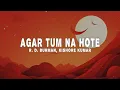 R. D. Burman \u0026 Kishore Kumar - Agar Tum Na Hote (Lyrics)