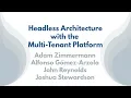Headless Architecture with the Multi-Tenant Platform