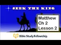Matthew Chapter 2 BSF Lesson 2