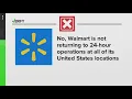 No Walmart is not returning its stores to 24-hour operations