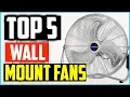 Top 5 Best Wall Mount Fans In 2025
