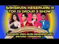 Download Lagu SAKSIKAN KESERUAN !!! TOP 13 GROUP 3 SHOW / SIAPAKAH YANG AKAN MENDAPATKAN 5 BINTANG ? 