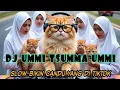 DJ UMMI TSUMMA UMMI SLOW BIKIN CANDU YANG DI TIKTOK  BY Yanz Tube