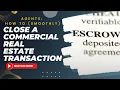 How to Navigate and Close a Commercial Escrow Transaction