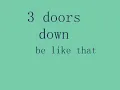3 doors down _ be like that (with lyrics)