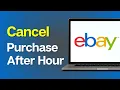 How to Cancel a Purchase on eBay After an Hour