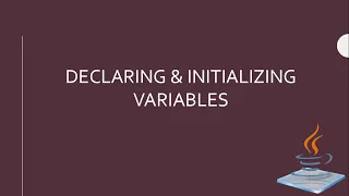 Lesson 3 Declaring and Initializing Variables Java