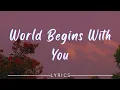 Download Lagu World Begins With You - Beautiful Lyrics Video | Love Song 2025