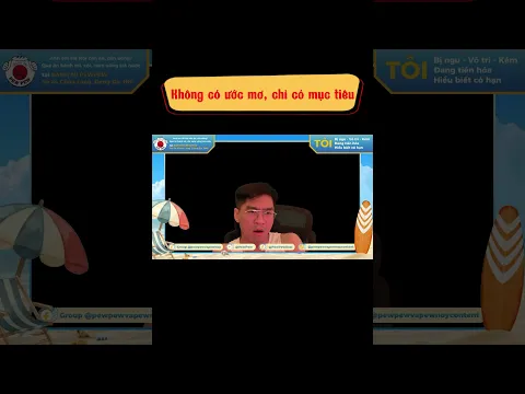 Không có ước mơ, chỉ có mục tiêu! - ADMIN POST- #pewpew #pewnoy