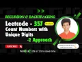 Count Numbers with Unique Digits Leetcode 357 Approach Code with explanation