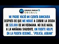 Por negarme a pagar la deuda de mi hermana, mi propia madre vació mi cuenta bancaria.