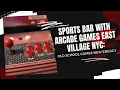 Sports bar with arcade games East Village NYC Old School Games New Energy