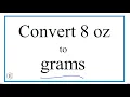 Convert 8 oz to g Eight Ounces to Grams