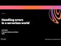 AWS re Invent 2020 Handling errors in a serverless world