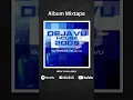 Download Lagu DEJAVU HOUSE 2005 MIXTAPE ALBUM. Arrangement: DJ RONNIE DEJA VU