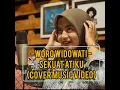 Woro Widowati Sekuat Atiku || (Cover Music Vidio)
