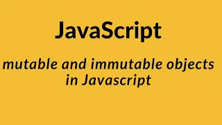 Mutable vs Immutable Functions in Javascript Part1