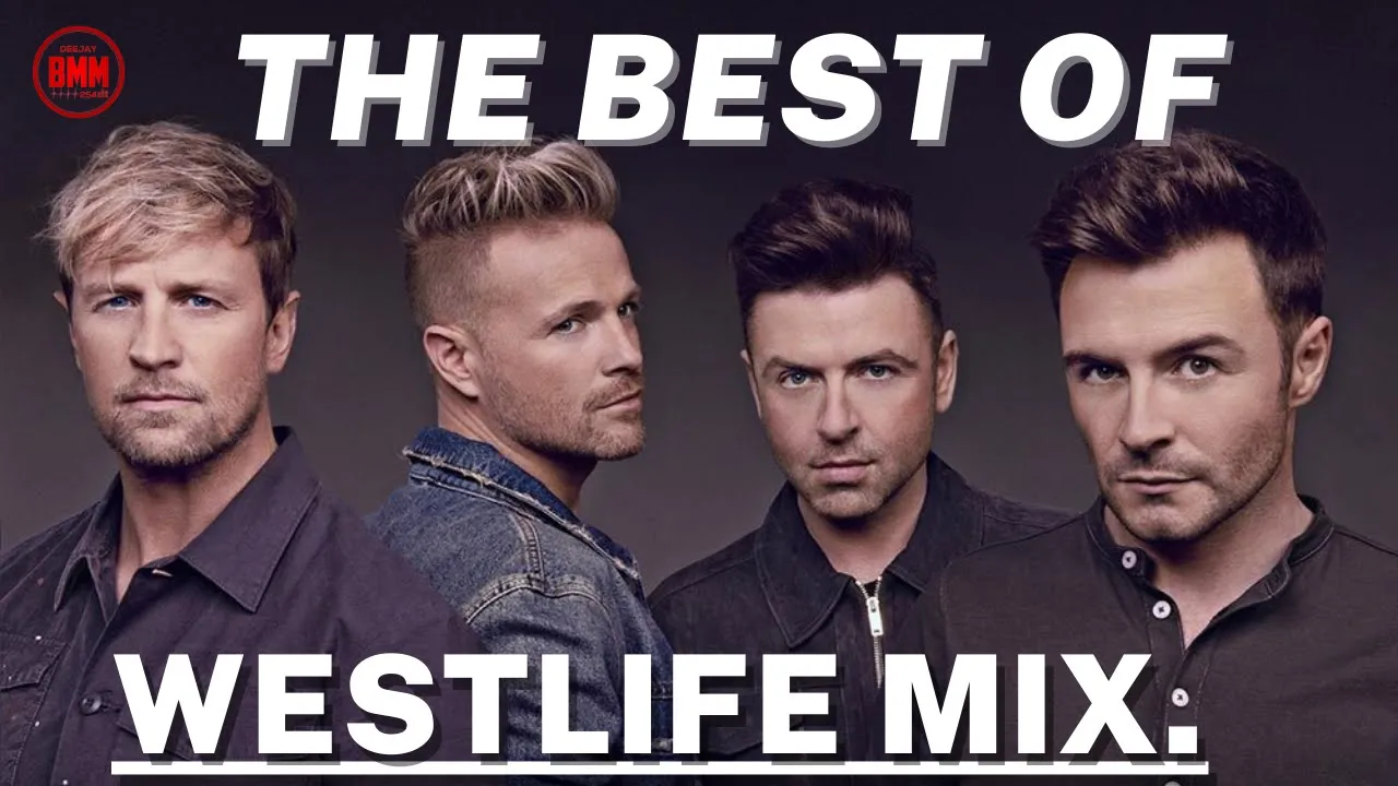 BEST OF WESTLIFE MIX BY DJ BMM- Westlife Greatest Hits ft My Love, Fool Again, Soledad, Raise Me Up