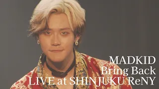madkid bring back live ver 2022 6 4 at shinjuku reny 