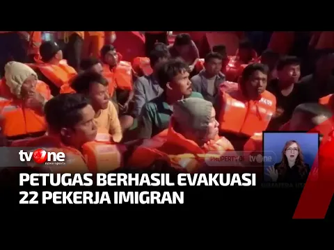 22 Pekerja Imigran Berhasil Dievakuasi Usai Terapung Ditengah Laut
