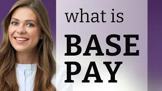 Understanding Base Pay A Simple Guide