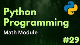 Math Module Python Programming Ep 29