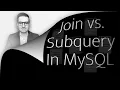 How To Join Vs Subquery In MySQL 2 Min