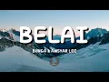 Download Lagu Belai  - Bunga \u0026 Amsyar Lee (Lirik)