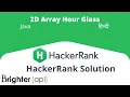 Hackerrank Data Structure Arrays - 2D Array Hour Glass Solution in Java