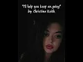 I'll help you keep on going - Christina Keith