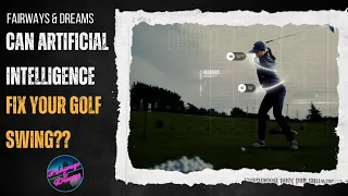 Fairways Dreams Can AI fix your golf swing