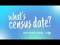 What is Census date