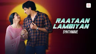 Raataan Lambiyan - Synthwave Remix | Jubin Nautiyal & Asees Kaur | Tanishk Bagchi  | Shershaah