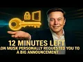 Download Lagu 📈12 MINUTE LEFT ELON MUSK PERSONALLY REQUESTED YOU TO OPEN THS. A BIG ANNOUNCEMENT
