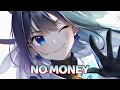 Lagu Nightcore - No Money (Nito-Onna, EMRSV) - [Lyrics]